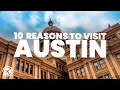 10 reasons to visit AUSTIN