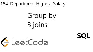 LeetCode 184 | Department Highest Salary | Group by | 3 joins | 2 Solutions | SQL