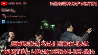 🔴[Live] MENGUNGKAP KEGAIBAN DI SEKITAR JEMBATAN KALI HITAM||PENARIKAN MUSTIKA LIPAN MERAH DELIMA