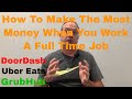 DoorDash, Uber Eats, & GrubHub - How To Make The Most Money When You Work A Full Time Job