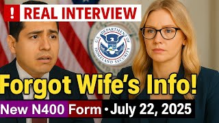 🚨 Real US Citizenship Interview – Applicant Forgot Wife’s Information on N400 Form (July 22, 2025)
