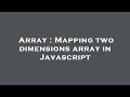 Array : Mapping two dimensions array in Javascript