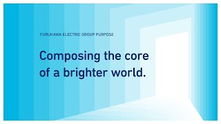 Furukawa Electric Group Purpose Introduction Video