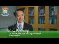 Lo Shiu Kwan Kan Po Ling Professorship in Pharmacy - Professor Ian C K Wong @University of Hong Kong