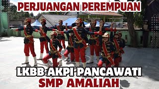 KISAH SANG WANITA DI BUMI PANCAWATI.. !!! PASKIBRA SMP AMALIAH - LKBB AKPI YAYASAN AL-AZIZIYYAH