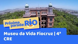 Museu da Vida Fiocruz | Próxima Parada: Rio