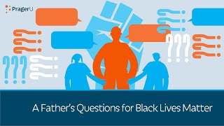 A Father’s Questions for Black Lives Matter