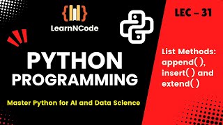 Python Programming | Python List Methods: append(), insert(), and extend() | LEC - 31 | LearnNCode