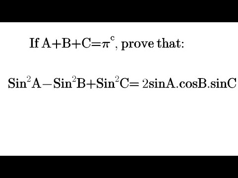 If A+B+C=180 Degree, Sin^2A-sin^2B+sin^2C=2sinA.cosB.sinC - YouTube