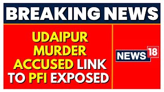 Udaipur Murder Probe: Accused Link To PFI Exposed, Organisation Has Links To ISIS, Say Sources