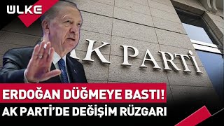 Cumhurbaşkanı Erdoğan Düğmeye Bastı! AK Parti'de Değişim Rüzgarı... #haber