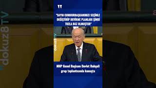 Devlet Bahçeli: Sayın Cumhurbaşkanımızı seçimle değiştirip devirme planları şimdi tuzla buz olmuştur