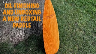 Oil Finishing And Unboxing A New Redtail Paddle