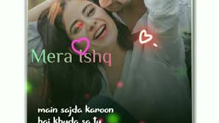 Mera Ishq lyrics whatsapp Status video || ❤️Love WhatsApp Status video || NR Status