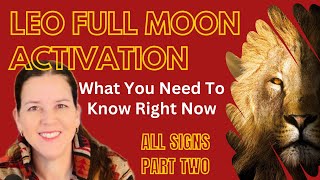 ALL SIGNS 🦁 PART II: (Timestamped) “Shining A Light On What’s Important Right Now” LEO FULL MOON