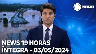 News 19 Horas - 03/05/2024