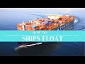 How Do Ships Float  - Why Do Ships Float  - Buoyancy and Floatation Explained