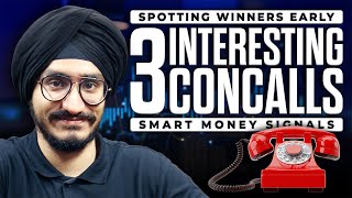 3 Interesting Concalls: Spotting Winners Early