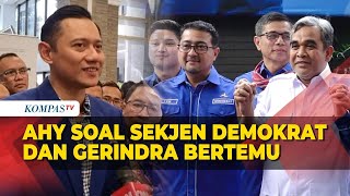 AHY Tanggapi Pertemuan Sekjen Demokrat dan Gerindra