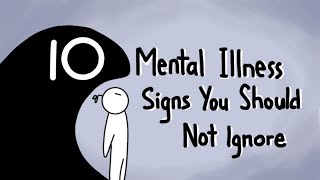10 Mental Illness Signs You Should Not Ignore