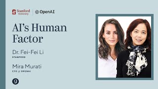 AI's Human Factor | Stanford's Dr. Fei-Fei Li and OpenAI CTO Mira Murati