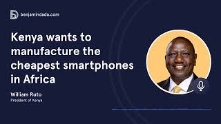 Kenya wants to manufacture smartphones by 2023