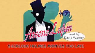 ARSENE LUPIN - Sherlock Holmes Arrives Too Late