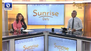 Discussion On Tackling Insecurity, Upgrade Of National Grid | Sunrise Daily