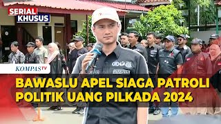 [FULL] Bawaslu Apel Siaga Patroli Pengawasan Politik Uang di Masa Tenang Pilkada | SERIAL PILKADA