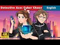 Detective Ace: Cyber Chase | Stories for Teenagers | @EnglishFairyTales