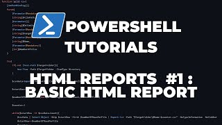 PowerShell Tutorials Making HTML Reports #1 : Basic HTML Reports