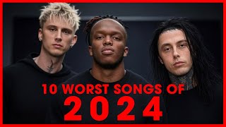 Top 10 WORST Songs Of 2024?!