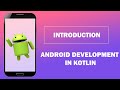 Android App Development Tutorial in Kotlin - 01- Introduction