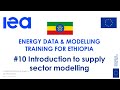 IEA Training for Ethiopia on statistics and modelling: Introduction to supply sector modelling