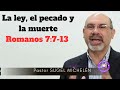 la ley el pecado y la muerte romanos 7 7 13 sugel michelen