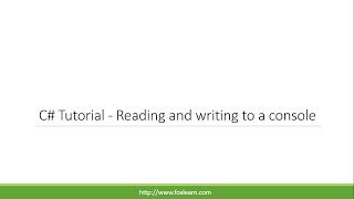 C# Tutorial - Reading and writing to a console