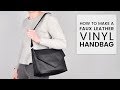 How to Make a Faux Leather Vinyl Handbag How to Make a Faux Leather Vinyl Handbag