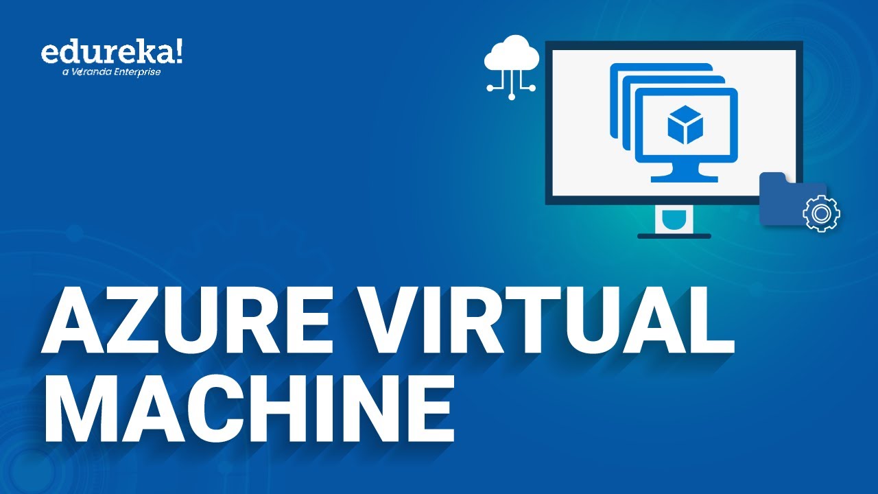Azure Vm Overview Azure Virtual Machine Tutorial Microsoft Azure
