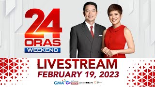 24 Oras Weekend Livestream: February 19, 2023 - Replay