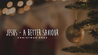 Jesus - A Better Saviour