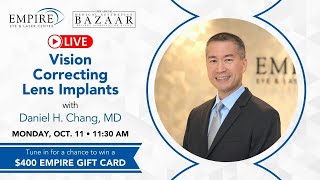 “Vision Correcting Lens Implants” with Daniel Chang, MD