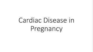 Cardiac Disease in Pregnancy - Obstetrics