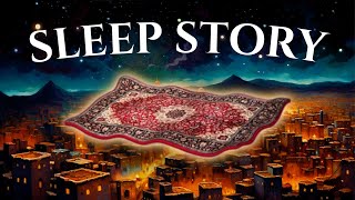 The Magic Carpet: A Moroccan Adventure Bedtime Story