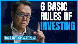 Robert Kiyosaki's 6 Basic Rules of Investing