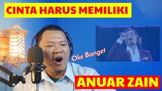 ANUAR ZAIN - CINTA HARUS MEMILIKI | TERHARU BANGET | FIRST TIME INDONESIA REACTION