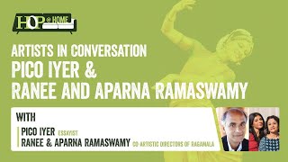 Pico Iyer & Ranee and Aparna Ramaswamy: Artists in Conversation