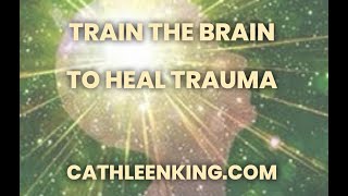 Brain Retraining and Trauma Healing