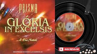 PRISMA BRASIL ♫ | Glória in Excelsis ... E Era Natal! | Álbum Completo