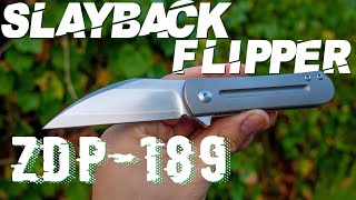 The MBK Slayback Flipper in ZDP-189 - I had forgotten about this steel! -