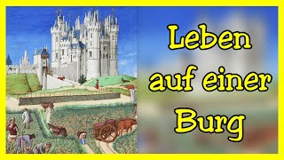 Wie lebte man auf einer Burg im Mittelalter?